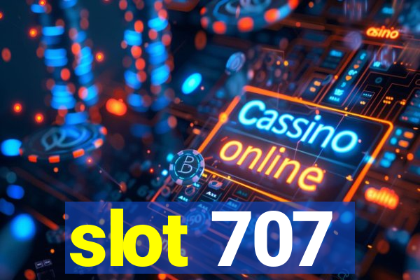 slot 707